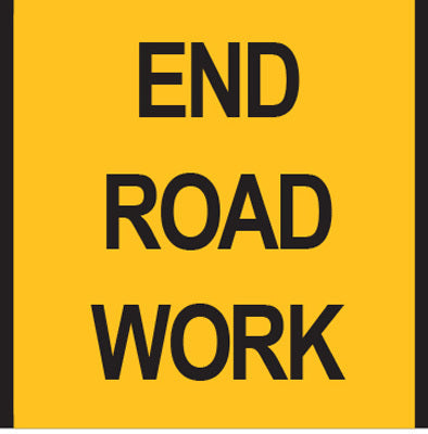 End Road Work Sign 600x600mm, (corflute)