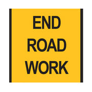 End Road Work Sign 600x600mm, (corflute)